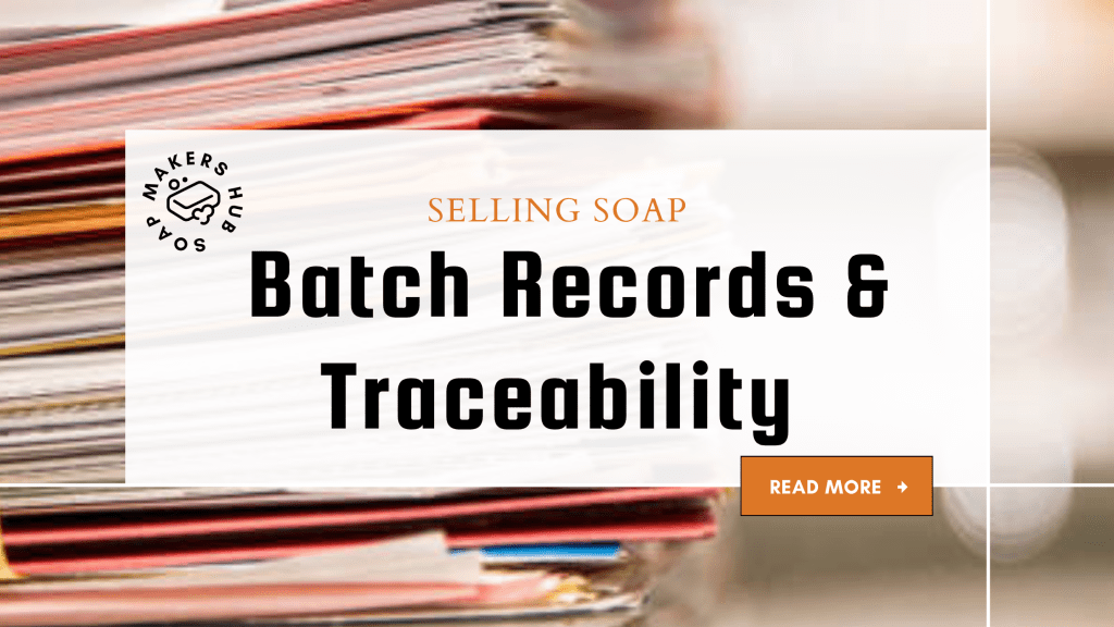 Graphic promoting batch records and traceability for soap selling, featuring stacked papers in the background and the text 'Selling Soap Batch Records & Traceability' prominently displayed.